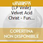 (LP Vinile) Velvet Acid Christ - Fun With Knives vinile
