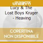 Lucy & The Lost Boys Kruger - Heaving cd