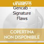 Gencab - Signature Flaws cd