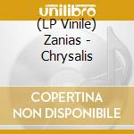 (LP Vinile) Zanias - Chrysalis vinile