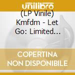 (LP Vinile) Kmfdm - Let Go: Limited Edition 2Lp vinile
