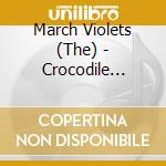 March Violets (The) - Crocodile Promises cd