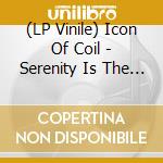 (LP Vinile) Icon Of Coil - Serenity Is The Devil [2025 Remastered Vinyl] vinile