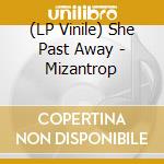 (LP Vinile) She Past Away - Mizantrop vinile