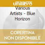 Various Artists - Blue Horizon cd