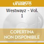 Westwayz - Vol. 1 cd