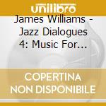 James Williams - Jazz Dialogues 4: Music For A While cd