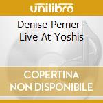 Denise Perrier - Live At Yoshis cd