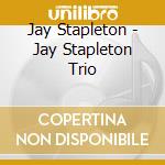 Jay Stapleton - Jay Stapleton Trio cd