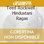 Teed Rockwell - Hindustani Ragas cd