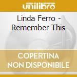 Linda Ferro - Remember This cd musicale di Linda Ferro