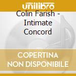 Colin Farish - Intimate Concord cd musicale di Colin Farish