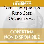 Cami Thompson & Reno Jazz Orchestra - Swing! Swang! Swung! cd musicale di Cami Thompson & Reno Jazz Orchestra