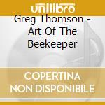 Greg Thomson - Art Of The Beekeeper cd