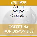 Allison Lovejoy - Cabaret Nouveau
