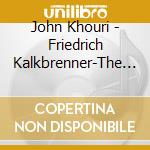 John Khouri - Friedrich Kalkbrenner-The London Years cd
