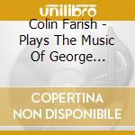 Colin Farish - Plays The Music Of George Gershwin cd