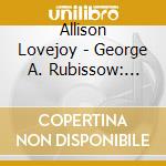 Allison Lovejoy - George A. Rubissow: Nocturnes