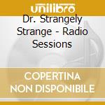 Dr. Strangely Strange - Radio Sessions cd