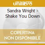 Sandra Wright - Shake You Down