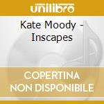 Kate Moody - Inscapes cd