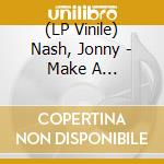 (LP Vinile) Nash, Jonny - Make A Wilderness vinile