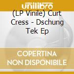 (LP Vinile) Curt Cress - Dschung Tek Ep