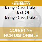 Jenny Oaks Baker - Best Of Jenny Oaks Baker cd