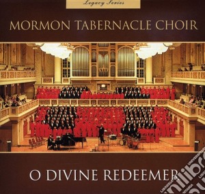 Mormon Tabernacle Choir - O Divine Redeemer cd musicale di Mormon Tabernacle Choir