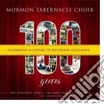 Mormon Tabernacle Choir - 100: Celebrating A Century Of cd