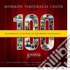 Mormon Tabernacle Choir - 100: Celebrating A Century Of cd