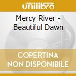 Mercy River - Beautiful Dawn cd