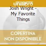 Josh Wright - My Favorite Things