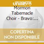 Mormon Tabernacle Choir - Bravo: The #1 Albums cd musicale di Mormon Tabernacle Choir