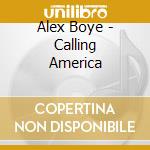 Alex Boye - Calling America cd musicale di Alex Boye