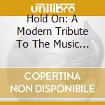 Hold On: A Modern Tribute To The Music Of Michael McLean cd musicale di Hold On: Tribute Music Of Mich