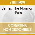 James The Mormon - Pmg cd musicale di James The Mormon