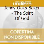 Jenny Oaks Baker - The Spirit Of God cd