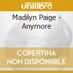 Madilyn Paige - Anymore cd musicale di Madilyn Paige