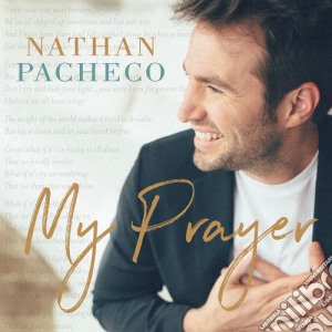 Nathan Pacheco - My Prayer cd musicale di Nathan Pacheco