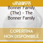 Bonner Family (The) - The Bonner Family cd