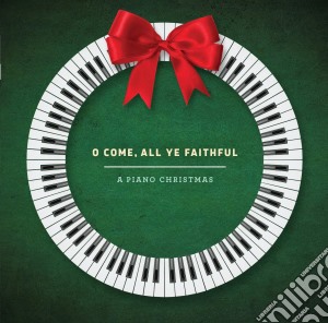 Jose Cabrera - O Come All Ye Faithful: A Piano Christmas cd musicale