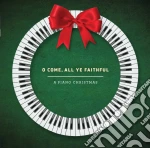 Jose Cabrera - O Come All Ye Faithful: A Piano Christmas cd
