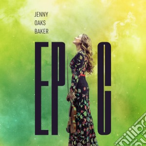 Jenny Oaks Baker - Epic cd musicale