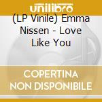 (LP Vinile) Emma Nissen - Love Like You vinile