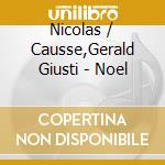 Nicolas / Causse,Gerald Giusti - Noel cd musicale