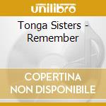 Tonga Sisters - Remember cd musicale