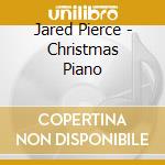 Jared Pierce - Christmas Piano cd musicale