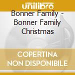 Bonner Family - Bonner Family Christmas cd