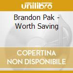 Brandon Pak - Worth Saving cd
